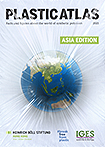 Plastic Atlas Asia Edition: Facts and Figures about the World of Synthetic Polymers