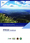 Participatory Watershed Land-Use Management (PWLM) Guidebook: Participatory Approaches and Geospatial Modeling for Increased Resilience to Climate Change at the Watershed Level