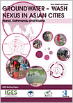 「Groundwater – WASH Nexus in Asian Cities: Hanoi, Kathmandu and Khulna」