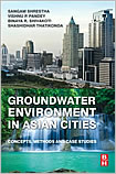 「Groundwater Environment in Asian Cities: Concepts, Methods and Case Studies」