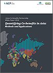 「Asian Co-benefits Partnership White Paper 2018 Quantifying Co-benefits in Asia: Methods and Applications」