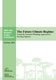 The Future Climate Regime: Using the Scenario Planning Approach to Develop Options