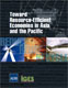 Toward Resource-Efficient Economies in Asia and the Pacific - Reduce, Reuse and Recycle