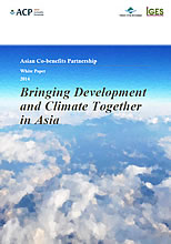 Asian Co-benefits Partnership White Paper 2014 Bringing Development and Climate Together in Asia