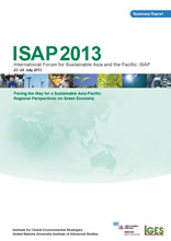 International Forum for Sustainable Asia and the Pacific (ISAP2013) Summary Report
