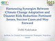 Harnessing Synergies Between Climate Change Adaptation and Disaster Risk Reduction: Pertinent Issues, Success Cases and Way Forward