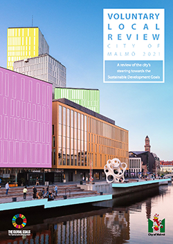 Voluntary Local Review City of Malmö 2021: A Review of the City’s Steering towards the Sustainable Development Goals