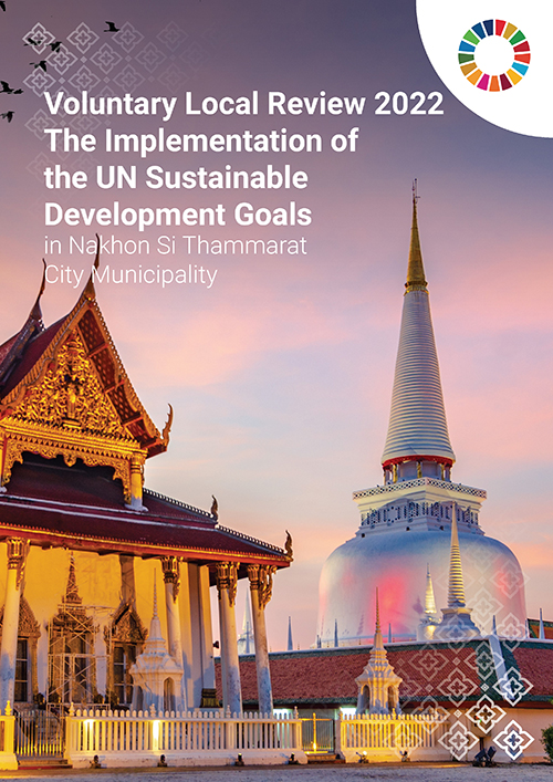 Voluntary Local Review 2022: The Implementation of the UN Sustainable Development Goals in Nakhon Si Thammarat City Municipality