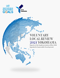 Voluntary Local Review 2021 Yokohama, Report on the Implementation of the 2030 Agenda for Sustainable Development
