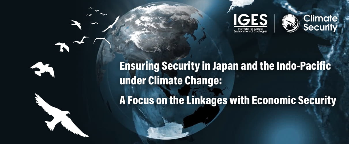 Ensuring Security in Japan and the Indo-Pacific under Climate Change: A Focus on the Linkages with Economic Security