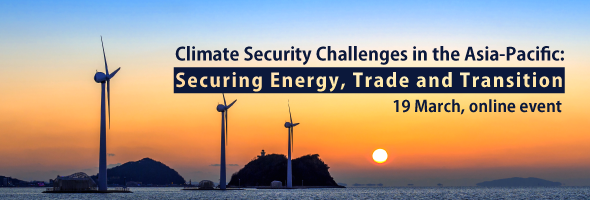 Climate Security Challenges in the Asia-Pacific: Securing Energy, Trade and Transition