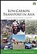 Low Carbon Transport in Asia: Strategies for Optimizing Co-benefits