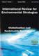 International Review for Environmental Strategies: Globalization and Sustainable Development International Review for Environmental Strategies: Globalization and Sustainable Development