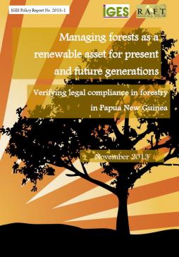 Managing forests as a renewable asset for present and future generations: Verifying legal compliance in forestry in Papua New Guinea