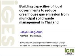 Building capacities of local governments to reduce greenhouse gas emission from municipal solid waste management in Thailand