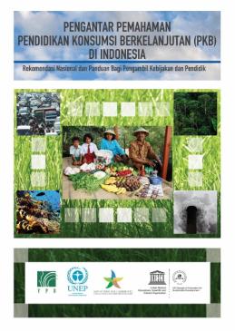 Pengantar Pemahaman Pendidikan Konsumsi Berkelanjutan (PKB) Di Indonesia: Rekomendasi nasional dan panduan bagi pengambil kebijakan dan pendidik