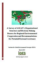 A Survey of ASEAN's Organizational Structure and Decision Making Process for Regional Environmental Cooperation and Recommendations for Potential External Assistance