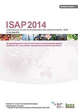 International Forum for Sustainable Asia and the Pacific (ISAP2014) Summary Report