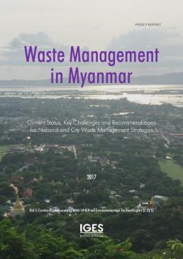Waste Management in Myanmar: Current Status, Key Challenges and Recommendations for National and City Waste Management Strategies Cover 