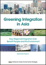 Greening Integration in Asia: How Regional Integration Can Benefit People and the Environment